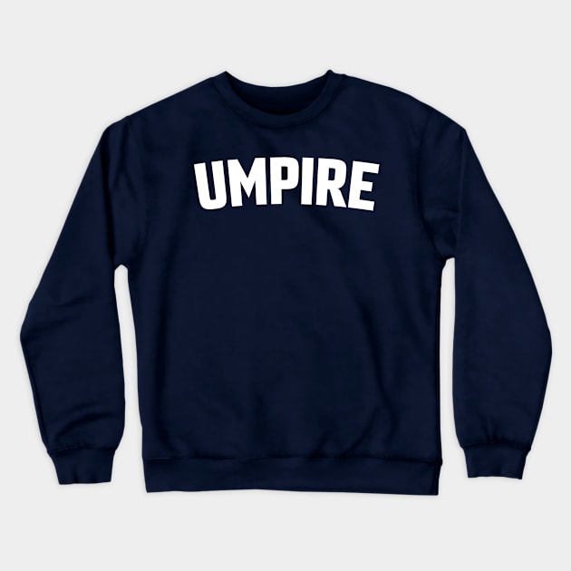 UMPIRE Crewneck Sweatshirt by LOS ALAMOS PROJECT T
